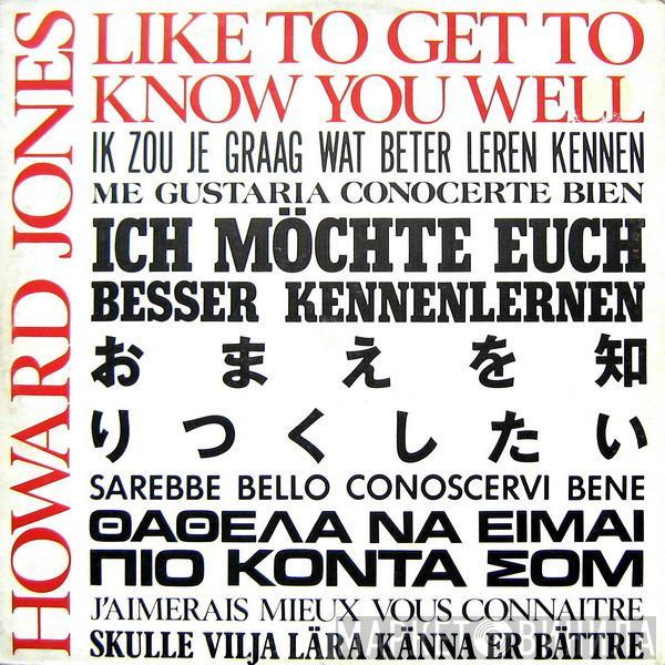  Howard Jones  - Like To Get To Know You Well