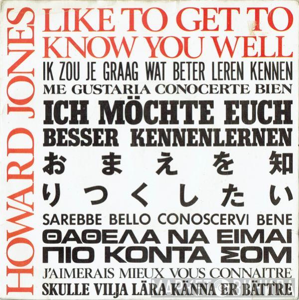 Howard Jones - Like To Get To Know You Well