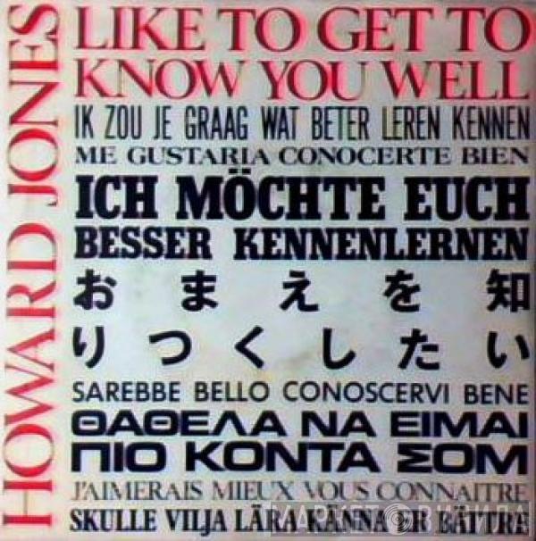  Howard Jones  - Like To Get To Know You Well