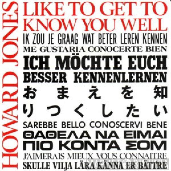  Howard Jones  - Like To Get To Know You Well