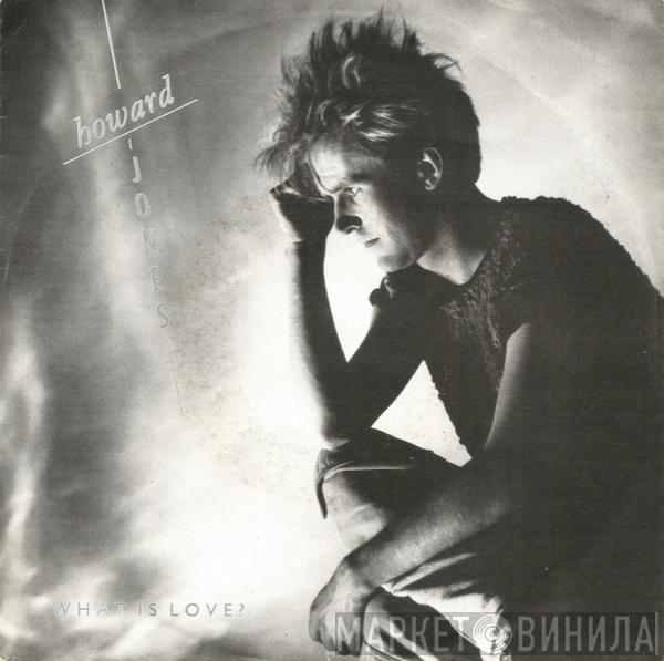  Howard Jones  - What Is Love?