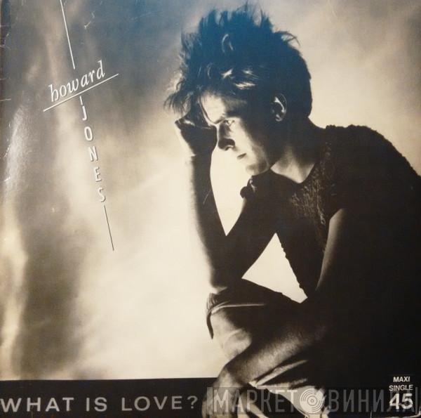  Howard Jones  - What Is Love?