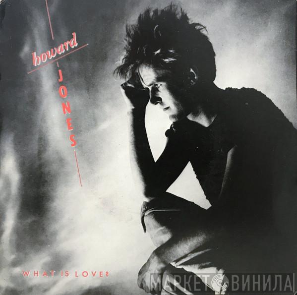  Howard Jones  - What Is Love?