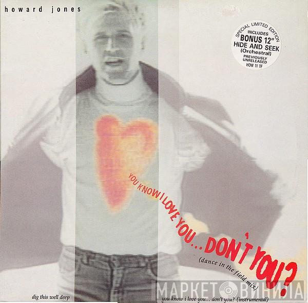 Howard Jones - You Know I Love You...Don't You?