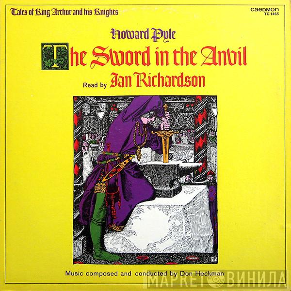 Howard Pyle , Ian Richardson  - Tales Of King Arthur And His Knights - The Sword In The Anvil