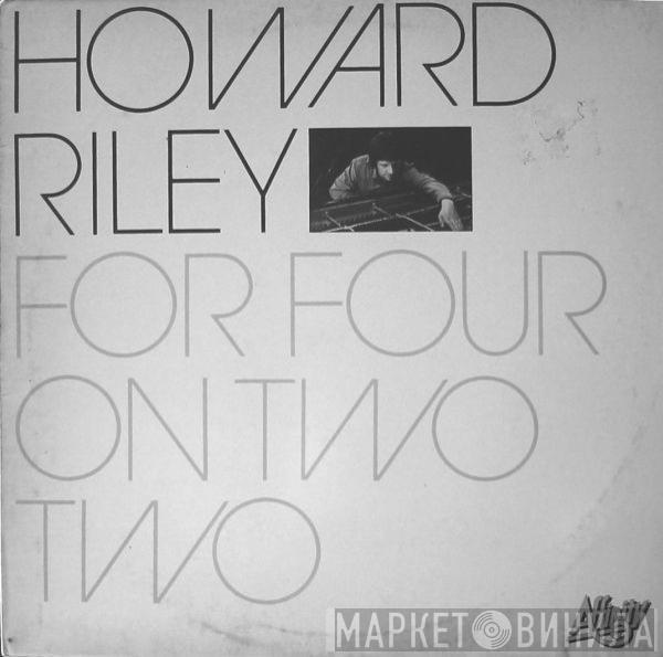 Howard Riley - For Four On Two Two