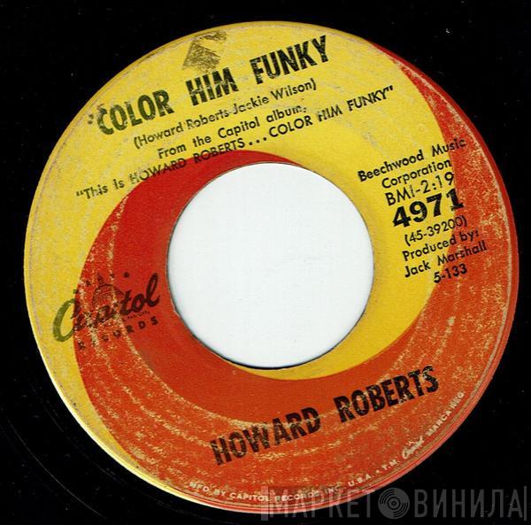 Howard Roberts - Color Him Funky / Florence of Arabia