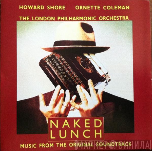 , Howard Shore , Ornette Coleman  The London Philharmonic Orchestra  - Naked Lunch (Music From The Original Soundtrack)