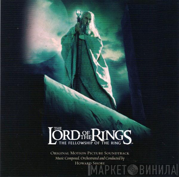 Howard Shore - The Lord Of The Rings: The Fellowship Of The Ring (Original Motion Picture Soundtrack)