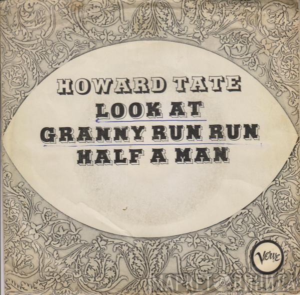  Howard Tate  - Look At Granny Run Run / Half A Man