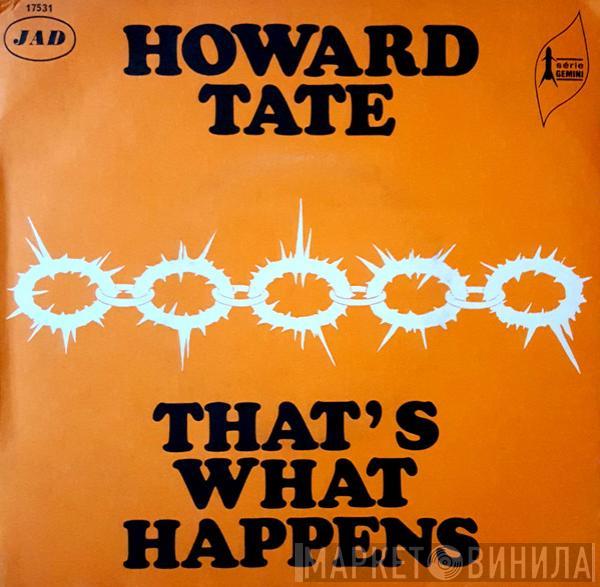  Howard Tate  - That's What Happens / These Are The Things That Make Me Know You're Gone
