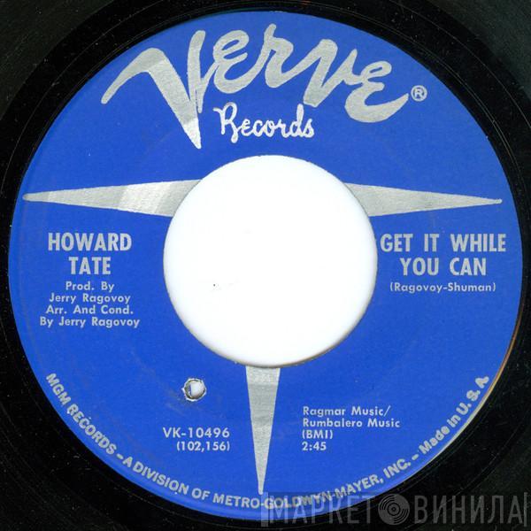 Howard Tate - Get It While You Can / Glad I Knew Better