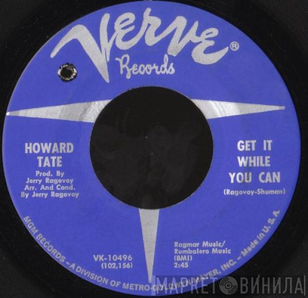 Howard Tate - Get It While You Can / Glad I Knew Better