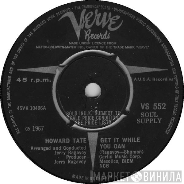 Howard Tate - Get It While You Can / Glad I Knew Better