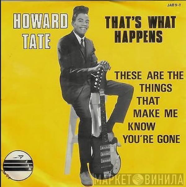 Howard Tate - That's What Happens / These Are The Things That Make Me Know You're Gone