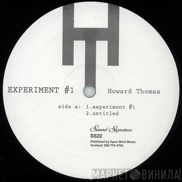 Howard Thomas - Experiment #1