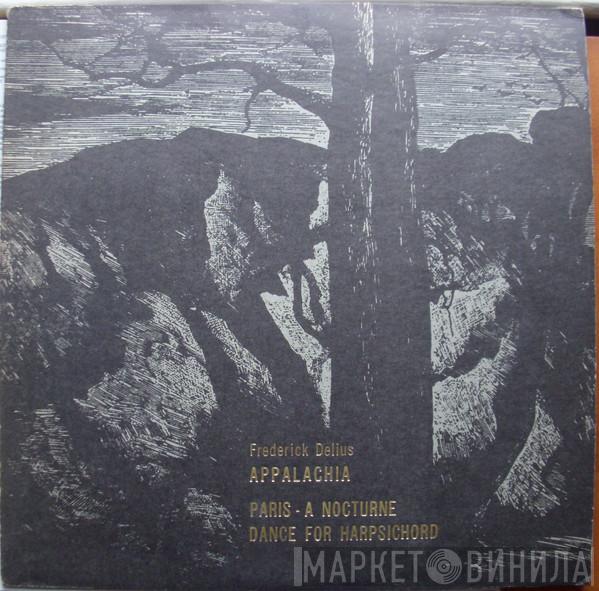 , Howard University Choir , Frederick Delius , Antal Dorati  National Symphony Orchestra  - Appalachia; Paris-A Nocturne; Dance For Harpsichord