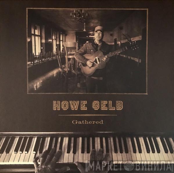 Howe Gelb - Gathered