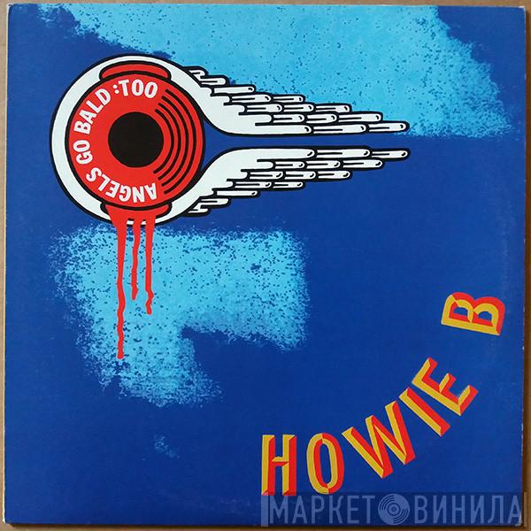 Howie B. - Angels Go Bald: Too
