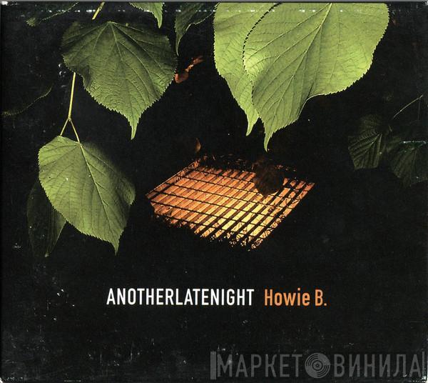  Howie B.  - AnotherLateNight