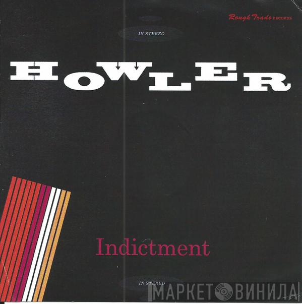 Howler  - Indictment