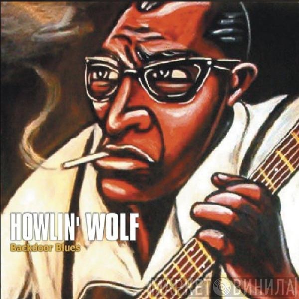  Howlin' Wolf  - Backdoor Blues