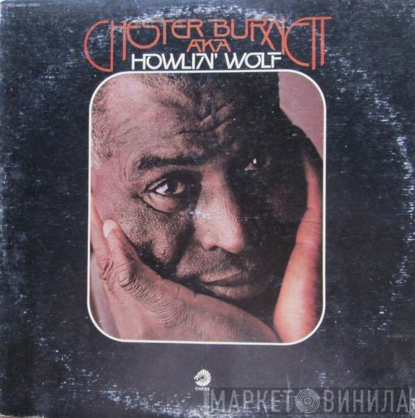 Howlin' Wolf - Chester Burnett A.K.A. Howlin' Wolf