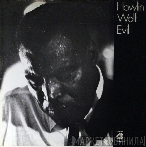  Howlin' Wolf  - Evil