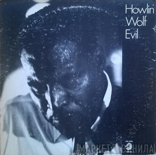  Howlin' Wolf  - Evil