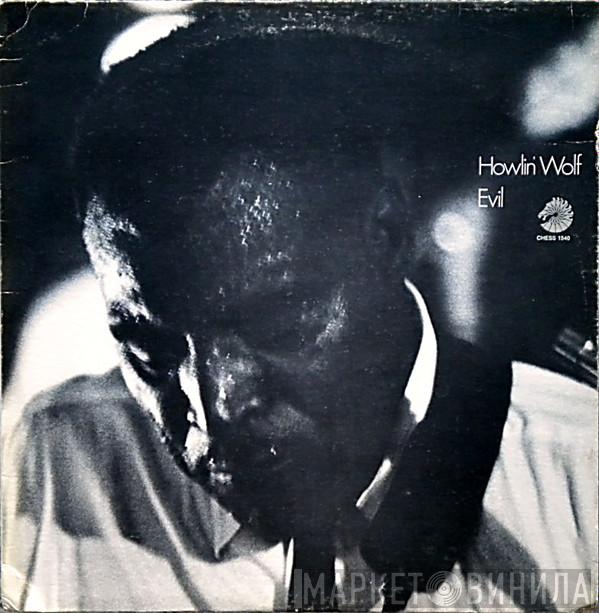  Howlin' Wolf  - Evil