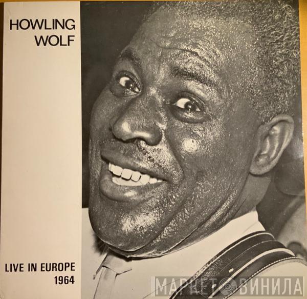  Howlin' Wolf  - Live In Europe 1964