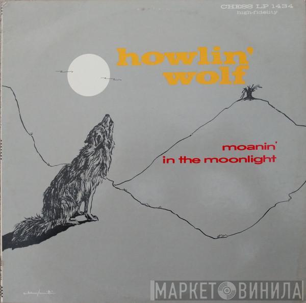  Howlin' Wolf  - Moanin' In The Moonlight