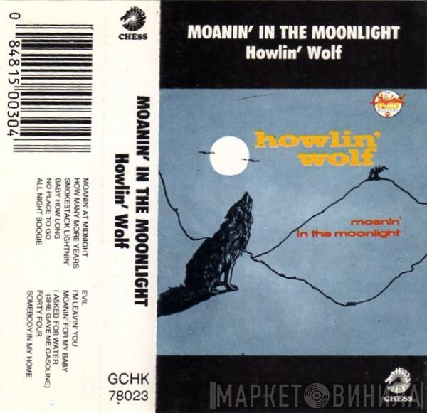  Howlin' Wolf  - Moanin' In The Moonlight