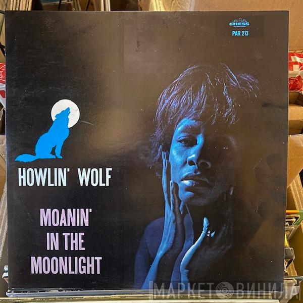  Howlin' Wolf  - Moanin' In The Moonlight