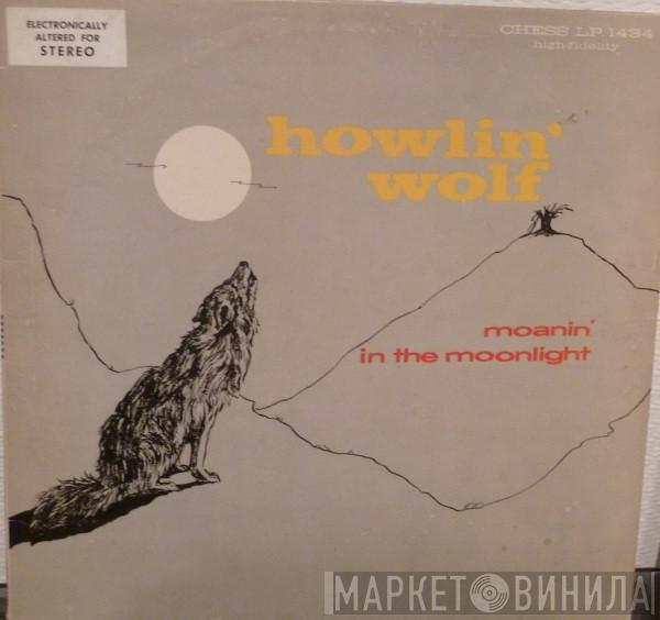  Howlin' Wolf  - Moanin' In The Moonlight