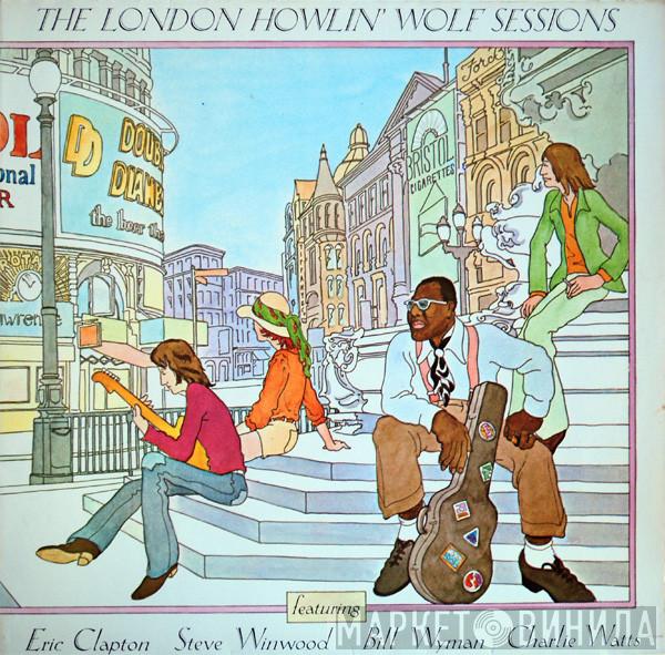 Howlin' Wolf - The London Howlin' Wolf Sessions