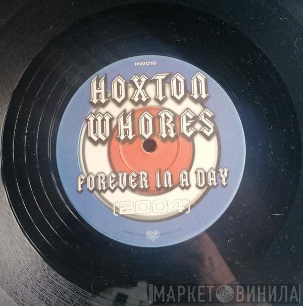 Hoxton Whores - Forever In A Day (2004)