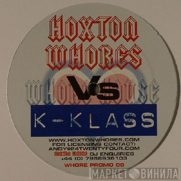 Hoxton Whores, K-Klass - Want Everything To Be True