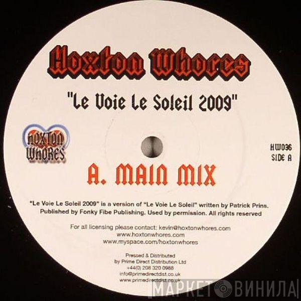  Hoxton Whores  - Le Voie Le Soleil 2009