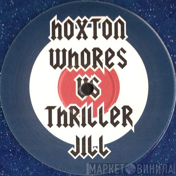 Hoxton Whores, Thriller Jill - Trust The Feeling