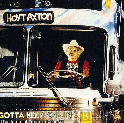 Hoyt Axton - Gotta Keep Rollin' (The Jeremiah Years 1979-1981)