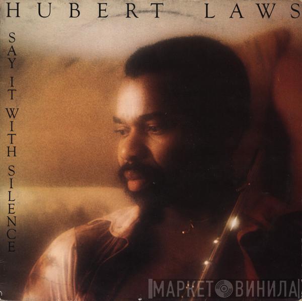 Hubert Laws - Say It With Silence