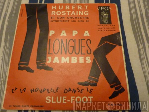 Hubert Rostaing Et Son Orchestre - Papa Longues Jambes
