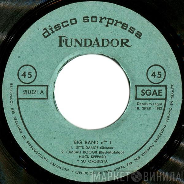 Huck Keepard Y Su Orquesta - Big Band N.º 1
