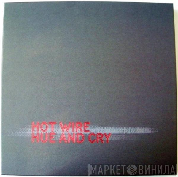 Hue & Cry - Hot Wire (Limited Edition Ultimate Collector's Box)