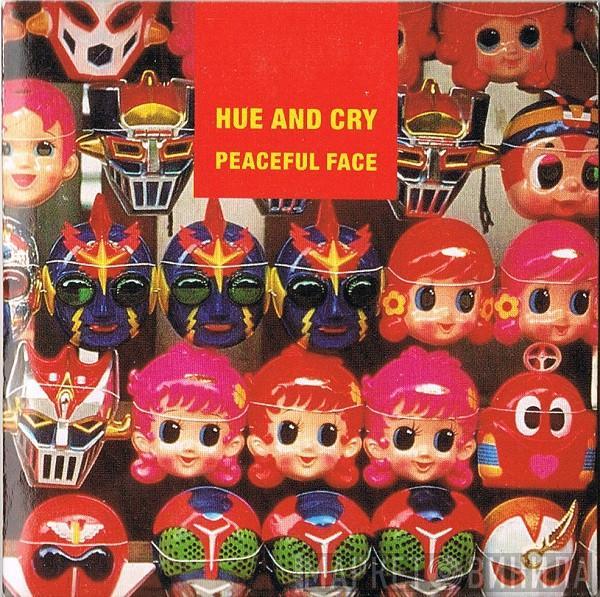  Hue & Cry  - Peaceful Face