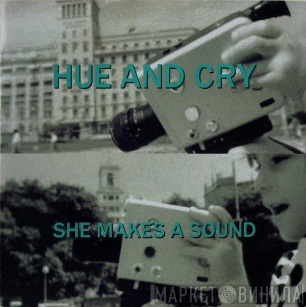 Hue & Cry - She Makes A Sound