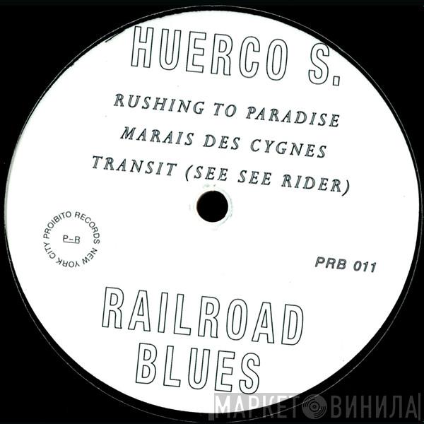 Huerco S. - Railroad Blues