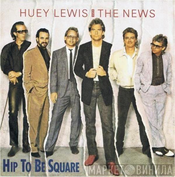 Huey Lewis & The News - Hip To Be Square