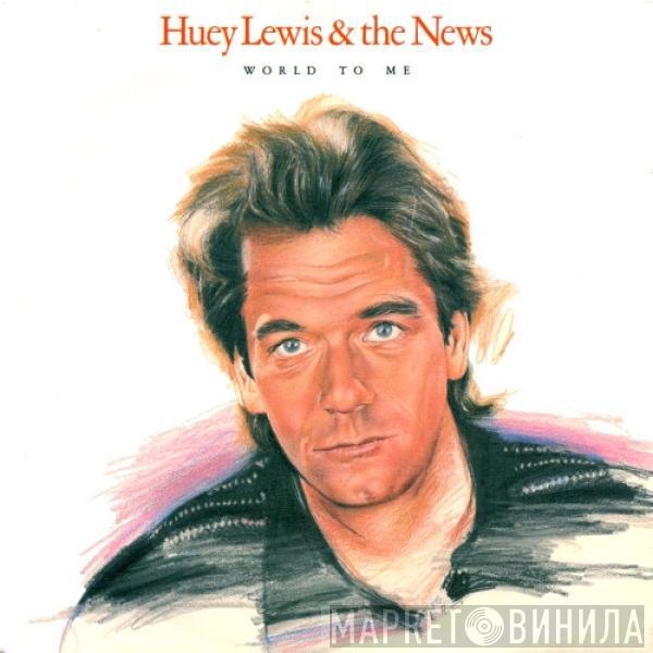 Huey Lewis & The News - World To Me